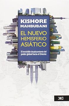 portada El Nuevo Hemisferio Asiatico. El Irresistible Desplazamiento del Poder Global Hacia el Oriente (Spanish Edition)