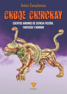 portada Chuqe Chinchay: cuentos andinos de ciencia ficción, fantasía y horror