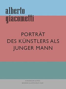 portada Alberto Giacometti Porträt des Künstlers als Junger Mann (en Alemán)