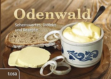 portada Odenwald: Sehenswertes, Dialekt und Rezepte (en Alemán)
