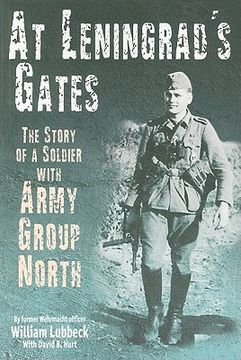 At Leningrad's Gates: The Story of a Soldier with Army Group North (en Inglés)