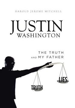 portada Justin Washington: The Truth and My Father (en Inglés)