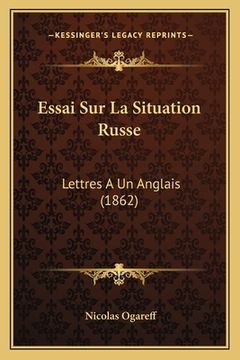 portada Essai Sur La Situation Russe: Lettres A Un Anglais (1862) (en Francés)