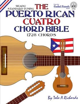 portada The Puerto Rican Cuatro Chord Bible: BEADG Standard Tuning 1,728 Chords (Fretted Friends)