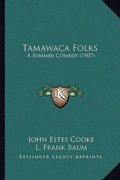 portada tamawaca folks: a summer comedy (1907) a summer comedy (1907)
