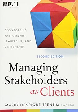 portada Managing Stakeholders as Clients: Sponsorship, Partnership, Leadership and Citizenship (en Inglés)