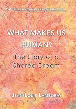 portada What Makes us Human? The Story of a Shared Dream 