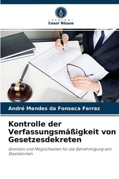 portada Kontrolle der Verfassungsmäßigkeit von Gesetzesdekreten (in German)