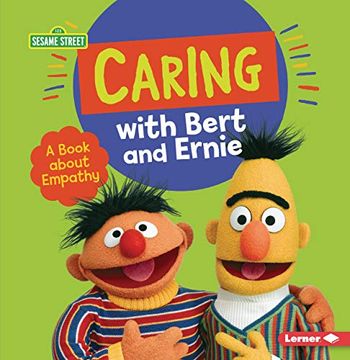 portada Caring With Bert and Ernie: A Book About Empathy (Sesame Street Character Guides) 