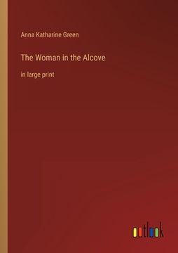 portada The Woman in the Alcove: in large print (en Inglés)