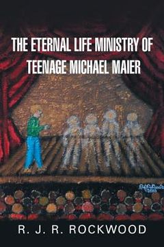 portada The Eternal Life Ministry of Teenage Michael Maier (in English)