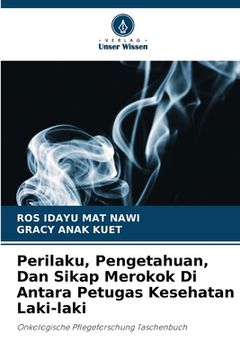 portada Perilaku, Pengetahuan, Dan Sikap Merokok Di Antara Petugas Kesehatan Laki-laki (en Alemán)