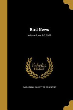 portada Bird News; Volume 1, no. 1-6, 1909 (en Inglés)