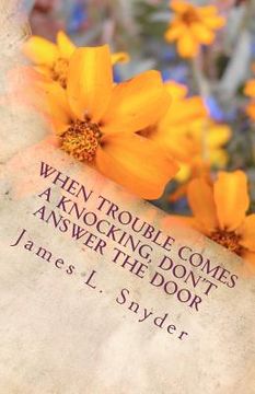 portada when trouble comes a knocking, don't answer the door (en Inglés)