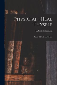 portada Physician, Heal Thyself: Study of Needs and Means (in English)