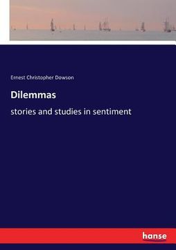 portada Dilemmas: stories and studies in sentiment (en Inglés)