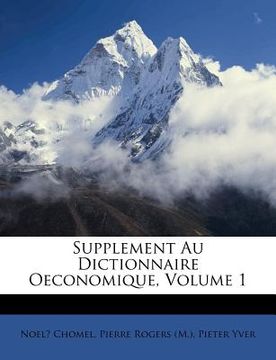 portada Supplement Au Dictionnaire Oeconomique, Volume 1 (in French)