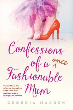 portada Confessions of a Once Fashionable Mum (en Inglés)