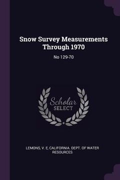 portada Snow Survey Measurements Through 1970: No 129-70 (en Inglés)