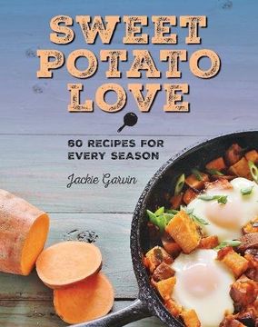 portada Sweet Potato Love: 60 Recipes for Every Season