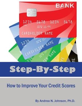 portada Step by Step: How to Improve Your Credit Scores (en Inglés)