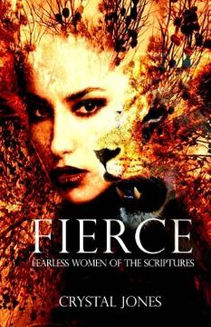 portada Fierce: Fearless Women of the Scriptures (en Inglés)