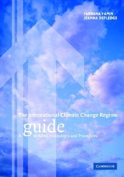 portada the international climate change regime: a guide to rules, institutions and procedures (in English)