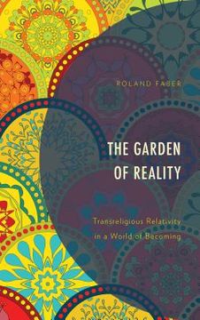 portada The Garden of Reality: Transreligious Relativity in a World of Becoming (en Inglés)