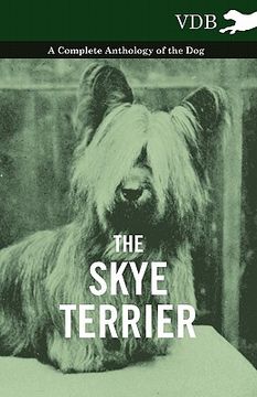 portada the skye terrier - a complete anthology of the dog (en Inglés)