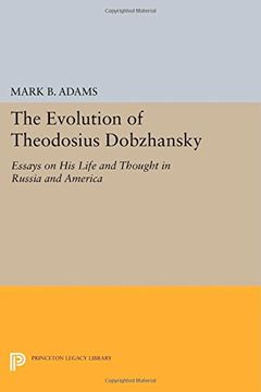 portada The Evolution of Theodosius Dobzhansky: Essays on his Life and Thought in Russia and America (Princeton Legacy Library) (en Inglés)