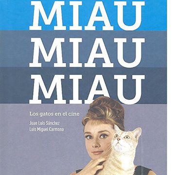 portada Miau, Miau, Miau. Los Gatos en el Cine (in Spanish)
