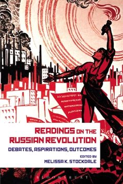 portada Readings on the Russian Revolution: Debates, Aspirations, Outcomes (en Inglés)