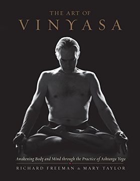 portada The art of Vinyasa: Awakening Body and Mind Through the Practice of Ashtanga Yoga (en Inglés)