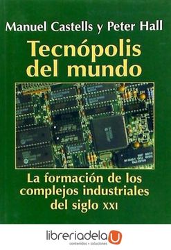 portada Tecnópolis del Mundo: La Formación de los Complejos Industriales del Siglo xxi (Libros Singulares (Ls))