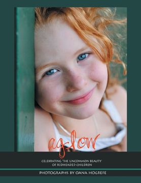 portada aglow: celebrating the uncommon beauty of redheaded children (en Inglés)