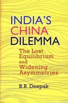 portada Indias China Dilemma: The Lost Equilibrium and Widening Asymmetries