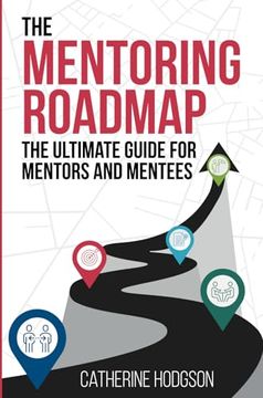 portada The Mentoring Roadmap: The Ultimate Guide for Mentors and Mentees (in English)