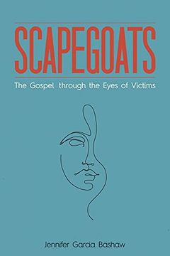 portada Scapegoats: The Gospel Through the Eyes of Victims 