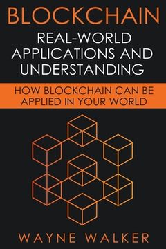 portada Blockchain: Real-World Applications And Understanding (en Inglés)