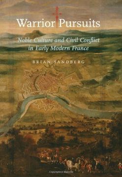 portada Warrior Pursuits: Noble Culture and Civil Conflict in Early Modern France (The Johns Hopkins University Studies in Historical and Political Science) (en Inglés)