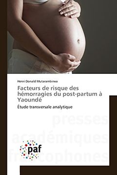 portada Facteurs de risque des hémorragies du post-partum à Yaoundé: Étude transversale analytique (French Edition)