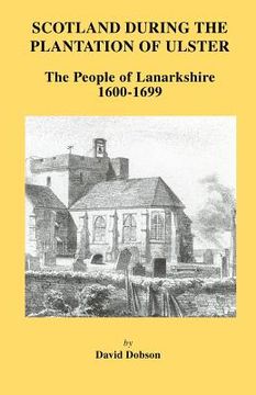 portada scotland during the plantation of ulster: lanarkshire 1600-1699