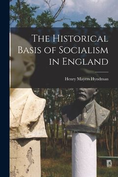 portada The Historical Basis of Socialism in England (in English)