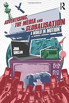 portada Advertising, the Media and Globalisation: A World in Motion (en Inglés)