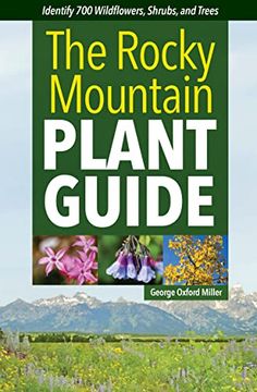 portada The Rocky Mountain Plant Guide: Identify 700 Wildflowers, Shrubs, and Trees (in English)