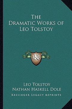 portada the dramatic works of leo tolstoy (en Inglés)