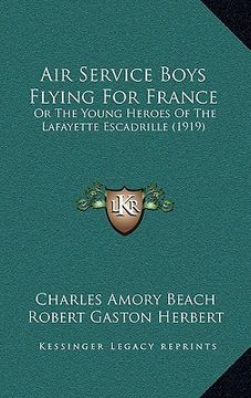 portada air service boys flying for france: or the young heroes of the lafayette escadrille (1919) (en Inglés)