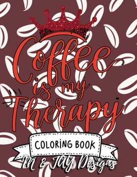 portada Coffee Is My Therapy Coloring Book (en Inglés)