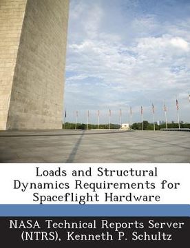 portada Loads and Structural Dynamics Requirements for Spaceflight Hardware (en Inglés)
