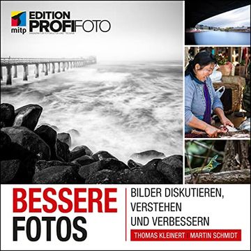 portada Bessere Fotos: Bilder Diskutieren, Verstehen und Verbessern (Mitp Edition Profifoto) (en Alemán)